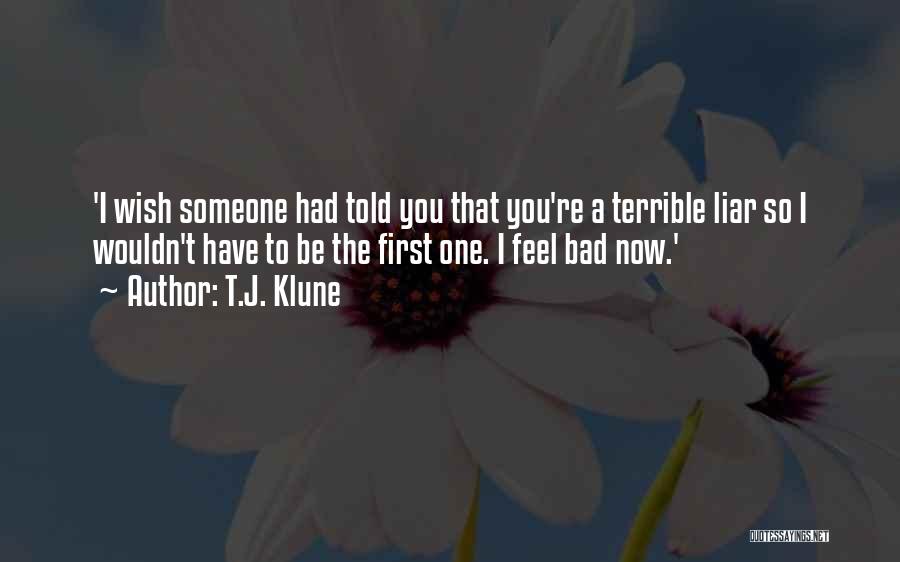Wish I Told You Quotes By T.J. Klune