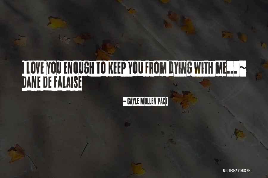 Wish I W S De D Quotes By Gayle Mullen Pace Wish I W S De D Quotes By Gayle Mullen Pace