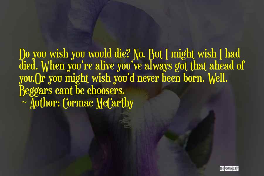 Wish I Would Die Quotes By Cormac McCarthy