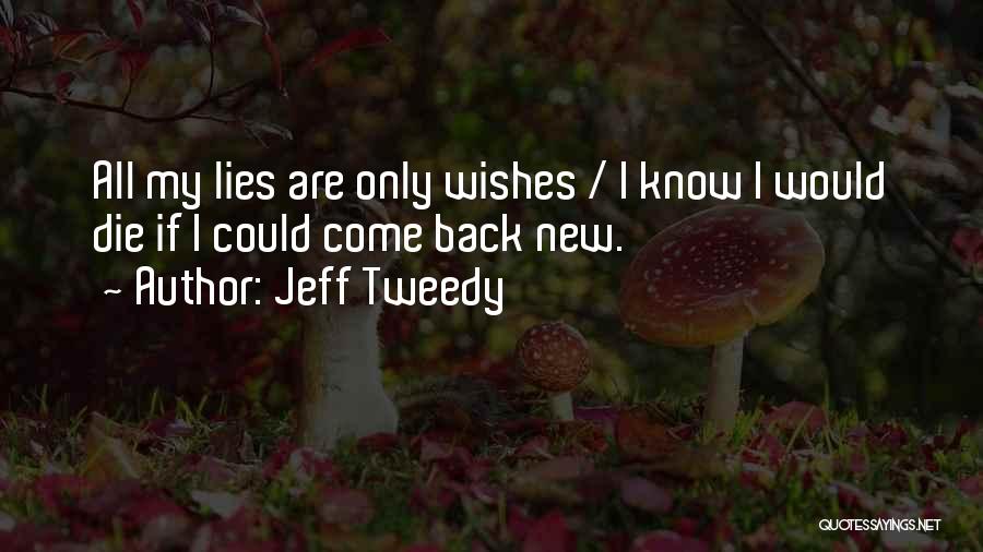 Wish I Would Die Quotes By Jeff Tweedy