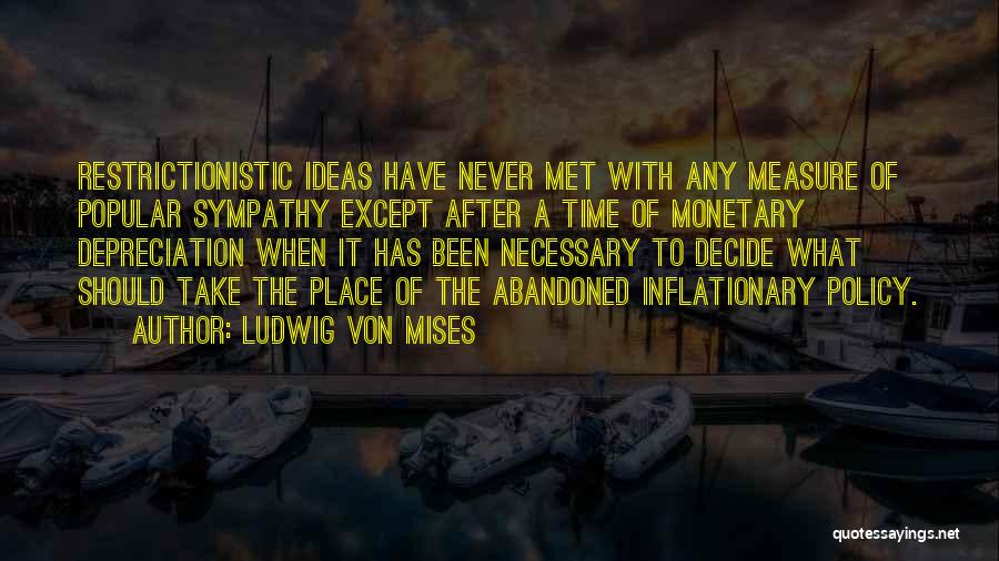Wish I Would Have Never Met You Quotes By Ludwig Von Mises