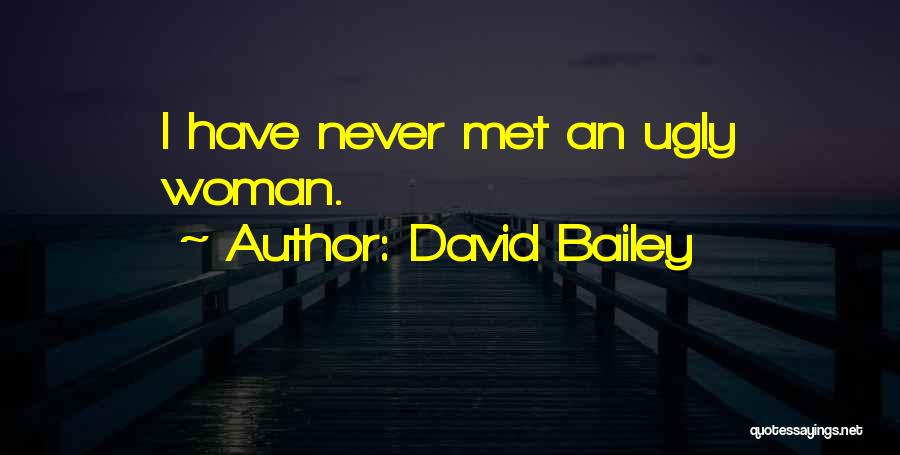 Wish I'd Never Met You Quotes By David Bailey