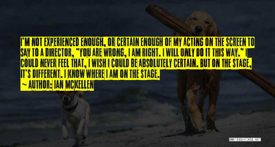 Wish It Could Be Different Quotes By Ian McKellen