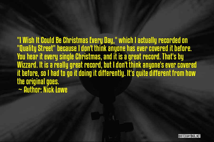 Wish It Could Be Different Quotes By Nick Lowe
