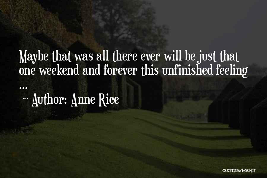 Wish It Was The Weekend Quotes By Anne Rice