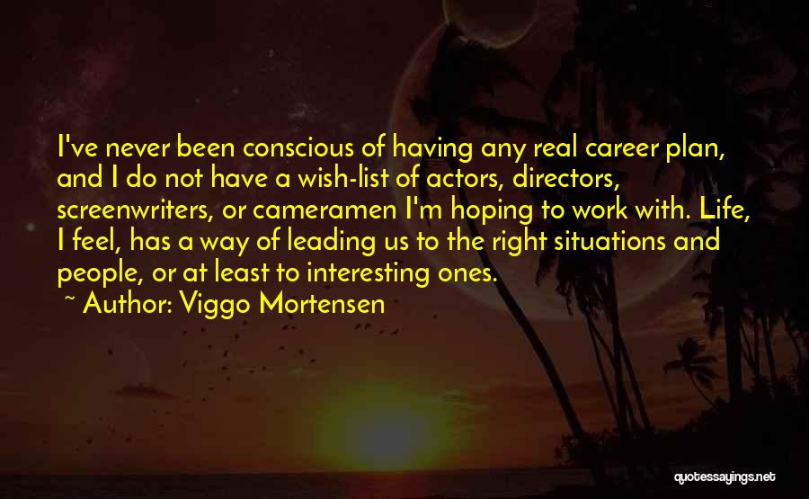 Wish List Quotes By Viggo Mortensen