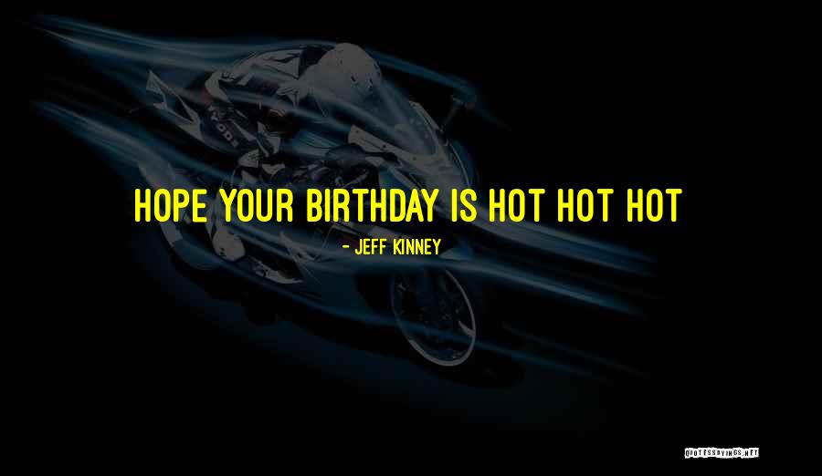Wish Me Birthday Quotes By Jeff Kinney Wish Me Birthday Quotes By Jeff Kinney