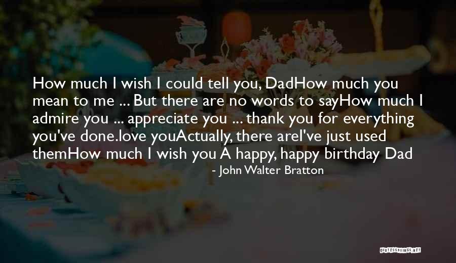 Wish Me Birthday Quotes By John Walter Bratton Wish Me Birthday Quotes By John Walter Bratton