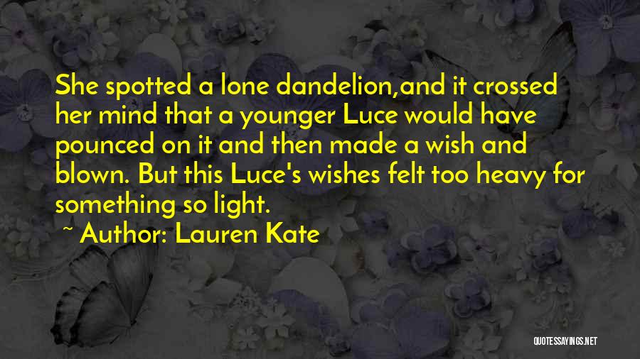 Wish On Dandelion Quotes By Lauren Kate