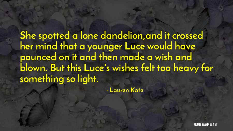 Wish On Dandelion Quotes By Lauren Kate