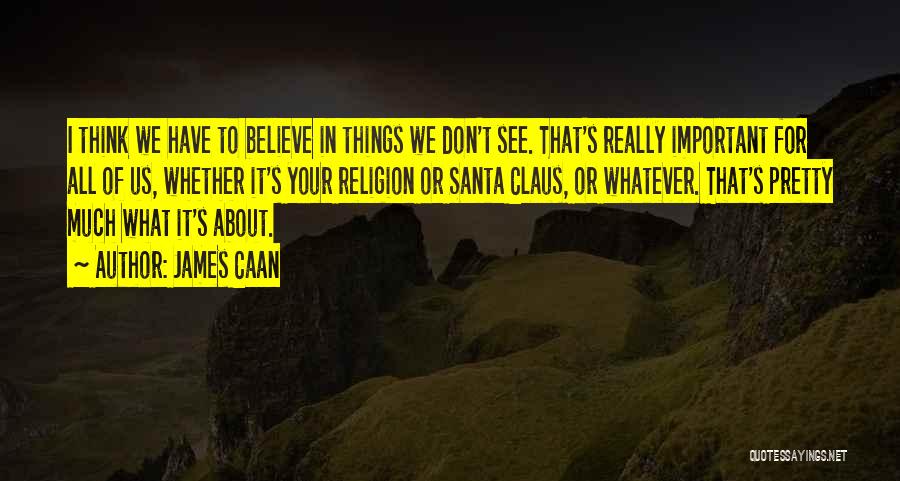 Wish Santa Claus Quotes By James Caan