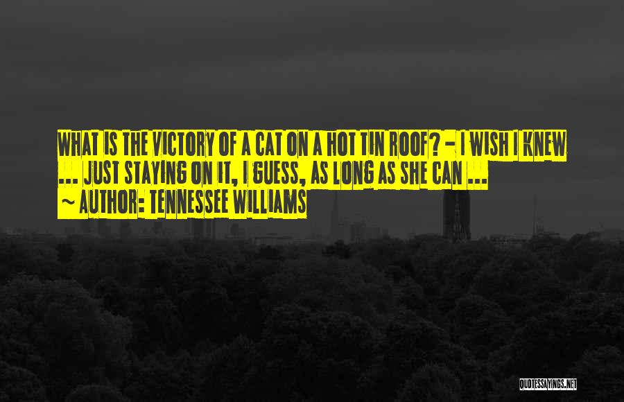 Wish She Knew Quotes By Tennessee Williams