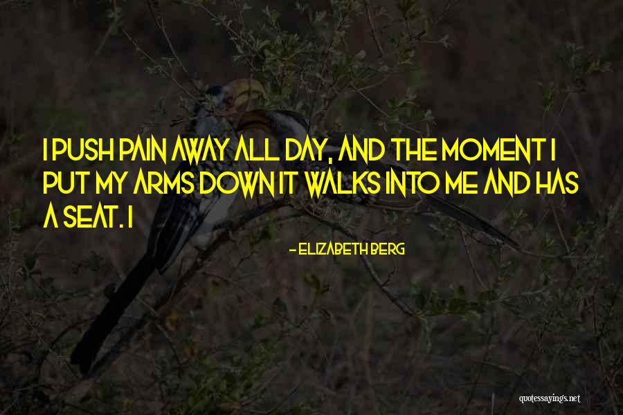 Wish The Pain Would Go Away Quotes By Elizabeth Berg