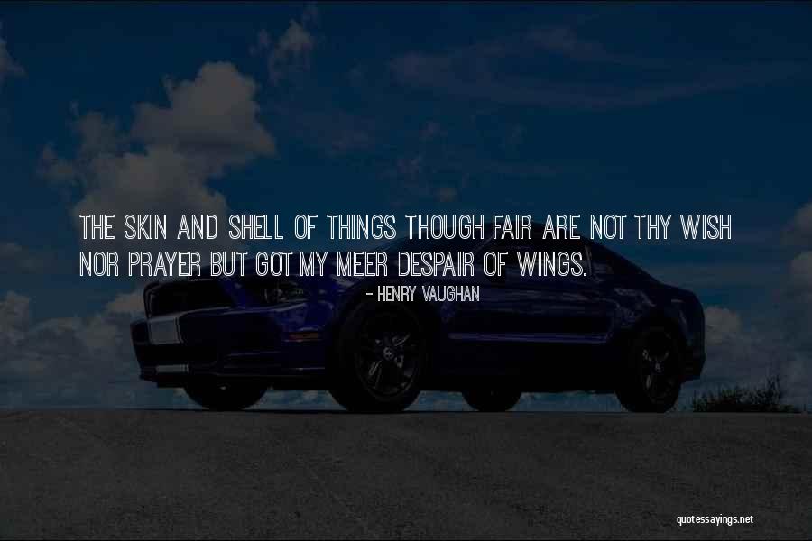 Wish The Quotes By Henry Vaughan Wish The Quotes By Henry Vaughan