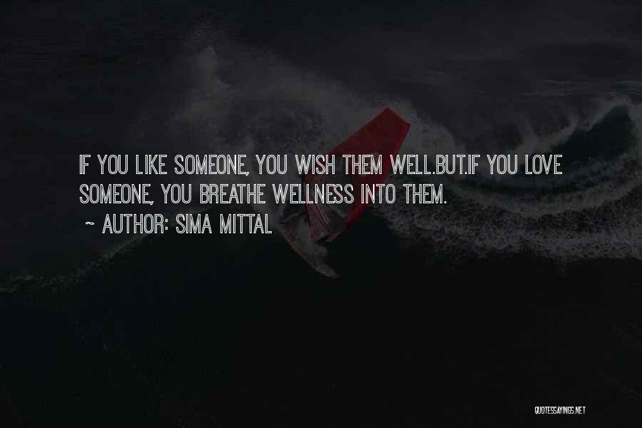 Wish Them Well Quotes By Sima Mittal