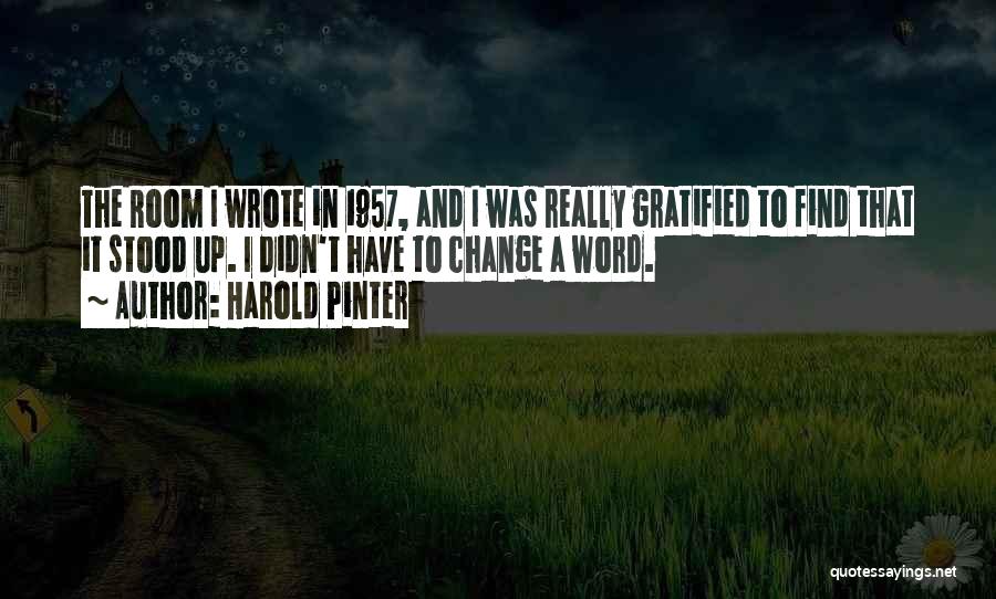 Wish Things Didn't Change Quotes By Harold Pinter