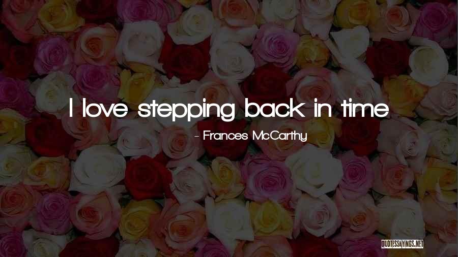 Wish To Go Back In Time Quotes By Frances McCarthy Wish To Go Back In Time Quotes By Frances McCarthy