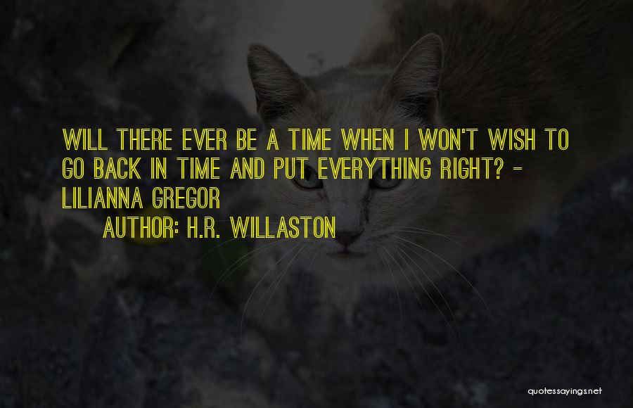 Wish To Go Back In Time Quotes By H.R. Willaston