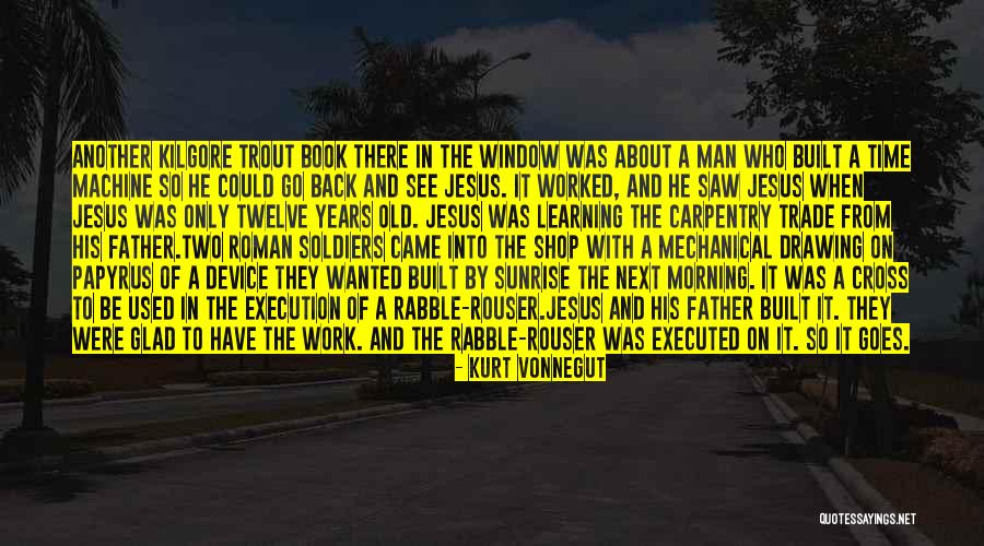 Wish To Go Back In Time Quotes By Kurt Vonnegut Wish To Go Back In Time Quotes By Kurt Vonnegut