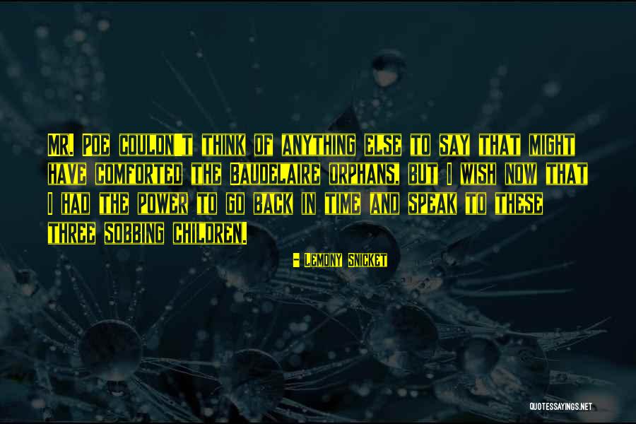 Wish To Go Back In Time Quotes By Lemony Snicket Wish To Go Back In Time Quotes By Lemony Snicket