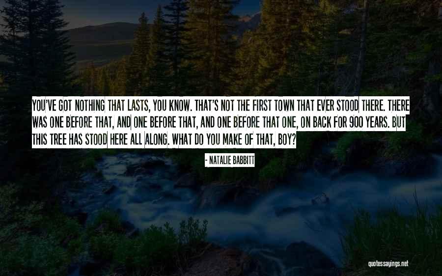 Wish To Go Back In Time Quotes By Natalie Babbitt Wish To Go Back In Time Quotes By Natalie Babbitt
