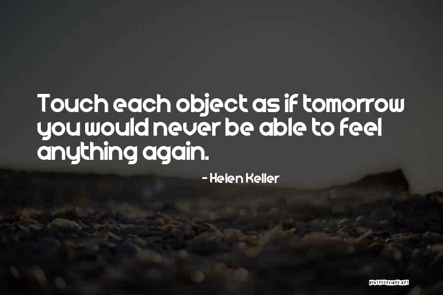 Wish Tomorrow Never Comes Quotes By Helen Keller