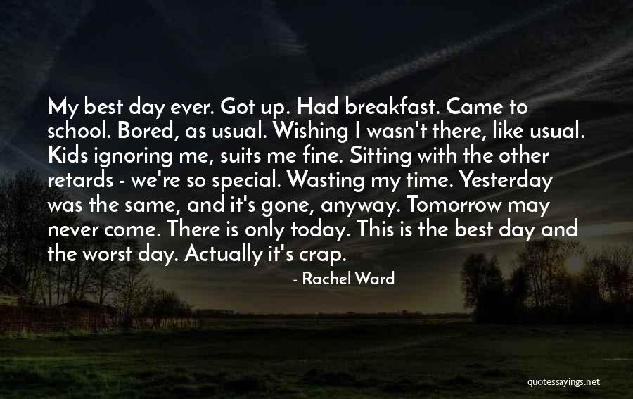 Wish Tomorrow Never Comes Quotes By Rachel Ward