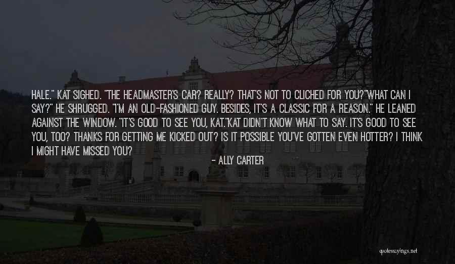 Wish U Missed Me Quotes By Ally Carter Wish U Missed Me Quotes By Ally Carter