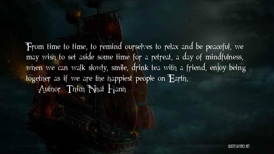 Wish We Are Together Quotes By Thich Nhat Hanh