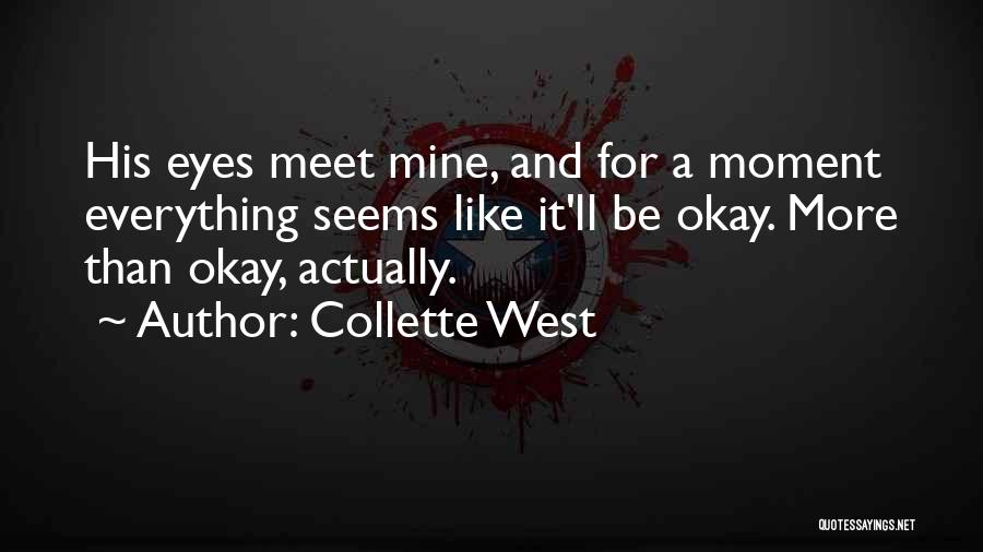 Wish We Could Meet Quotes By Collette West