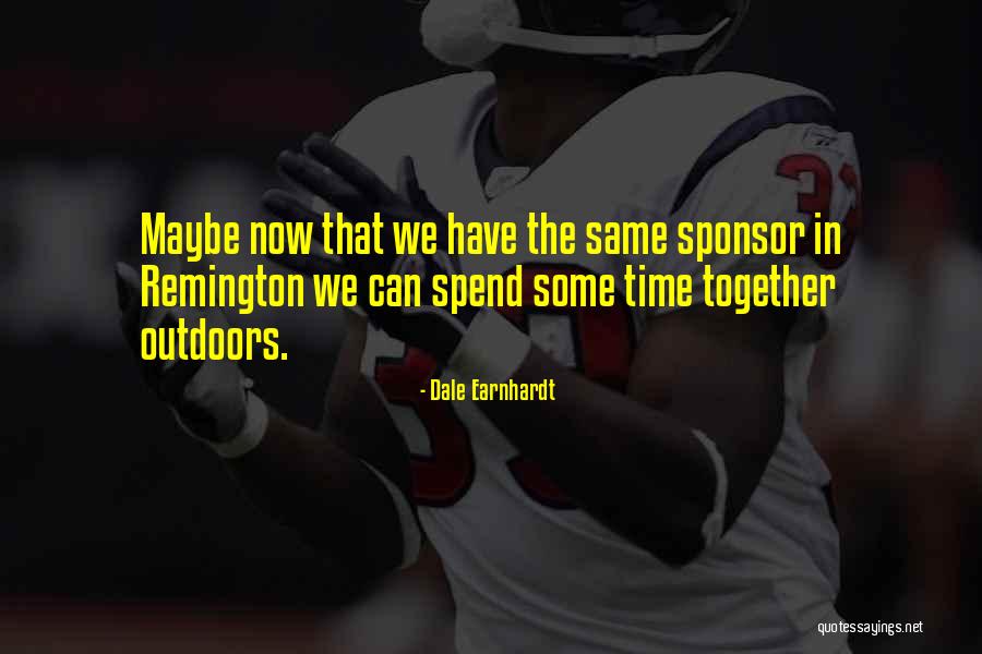 Wish We Could Spend More Time Together Quotes By Dale Earnhardt