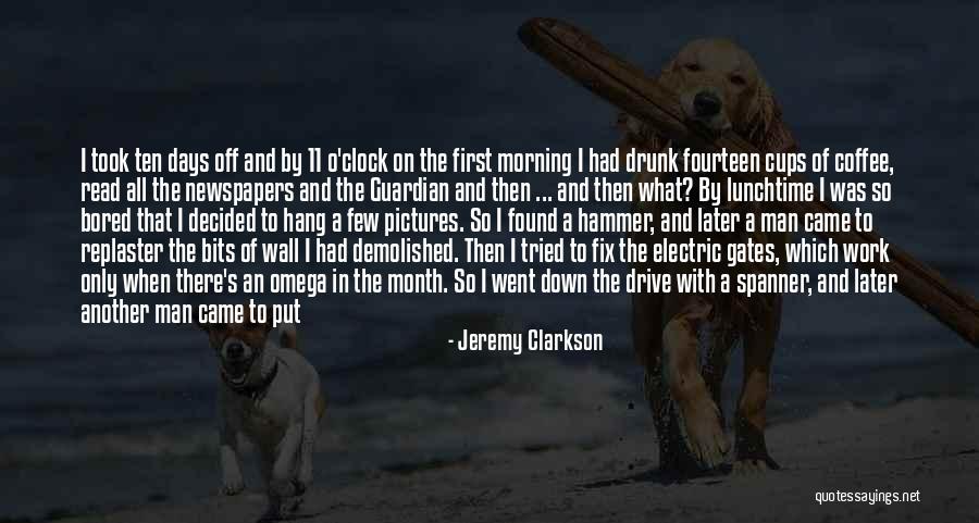 Wish We Could Spend More Time Together Quotes By Jeremy Clarkson Wish We Could Spend More Time Together Quotes By Jeremy Clarkson