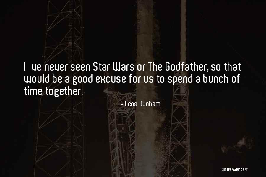 Wish We Could Spend More Time Together Quotes By Lena Dunham