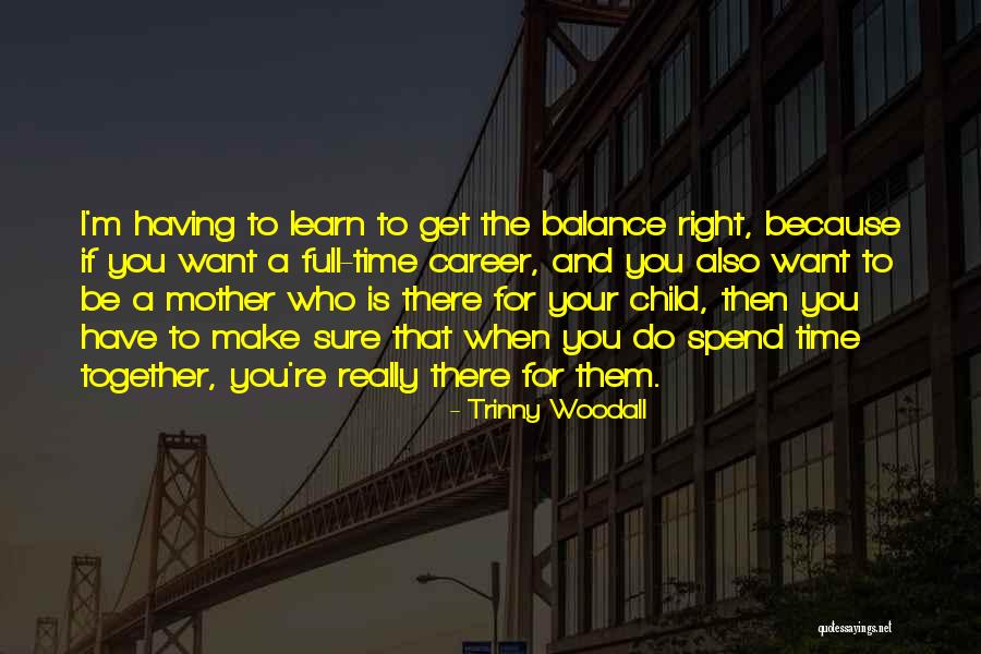 Wish We Could Spend More Time Together Quotes By Trinny Woodall Wish We Could Spend More Time Together Quotes By Trinny Woodall