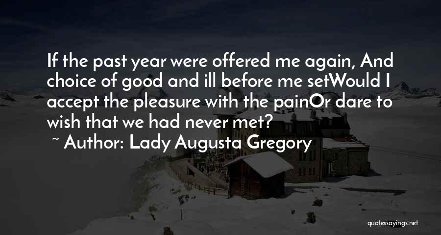 Wish We Had Never Met Quotes By Lady Augusta Gregory