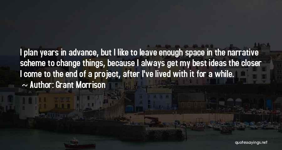 Wish We Lived Closer Quotes By Grant Morrison