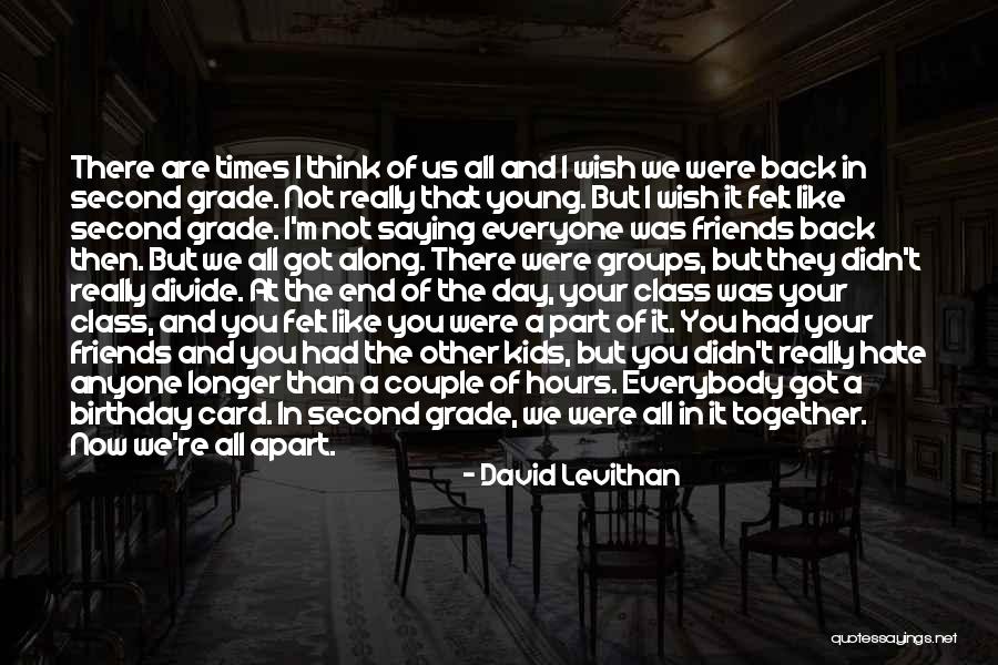 Wish We Were Friends Quotes By David Levithan Wish We Were Friends Quotes By David Levithan