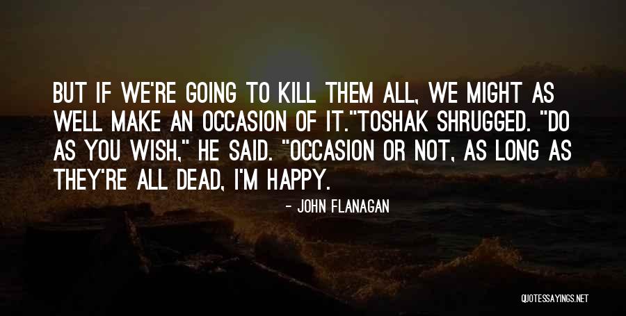 Wish Well Quotes By John Flanagan Wish Well Quotes By John Flanagan