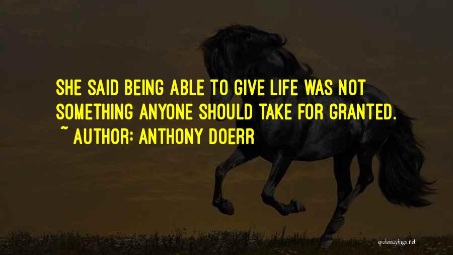 Wish Will Be Granted Quotes By Anthony Doerr Wish Will Be Granted Quotes By Anthony Doerr