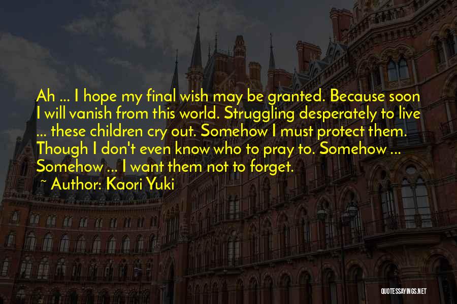 Wish Will Be Granted Quotes By Kaori Yuki