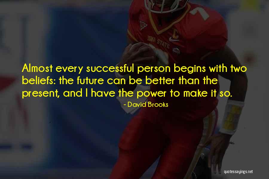 Wish You A Better Future Quotes By David Brooks Wish You A Better Future Quotes By David Brooks