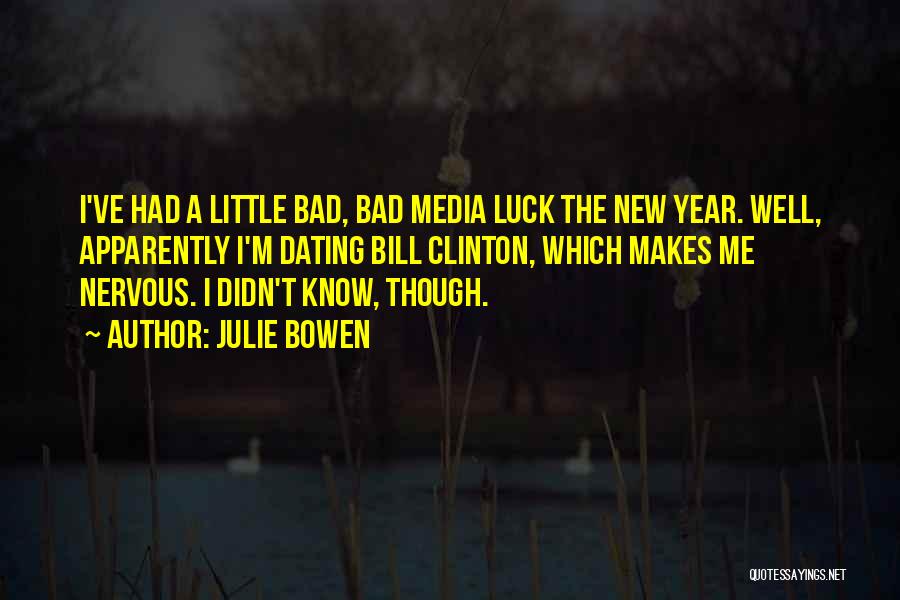 Wish You Bad Luck Quotes By Julie Bowen