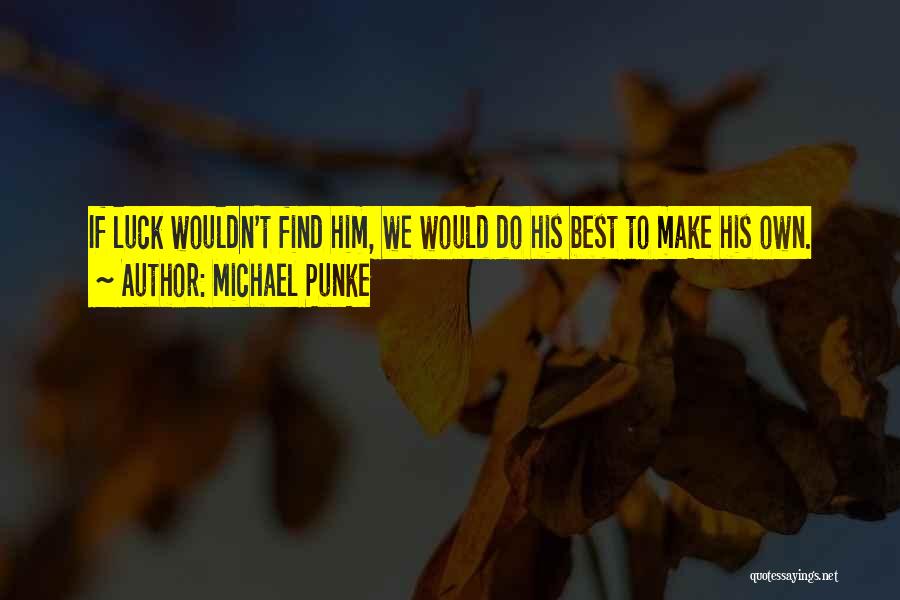 Wish You Best Luck Quotes By Michael Punke