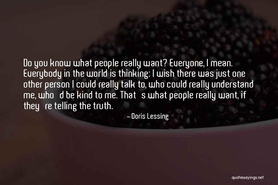 Wish You Could Understand Quotes By Doris Lessing