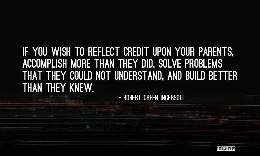 Wish You Could Understand Quotes By Robert Green Ingersoll