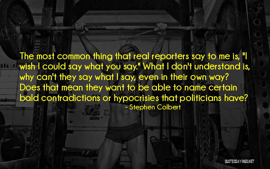 Wish You Could Understand Quotes By Stephen Colbert