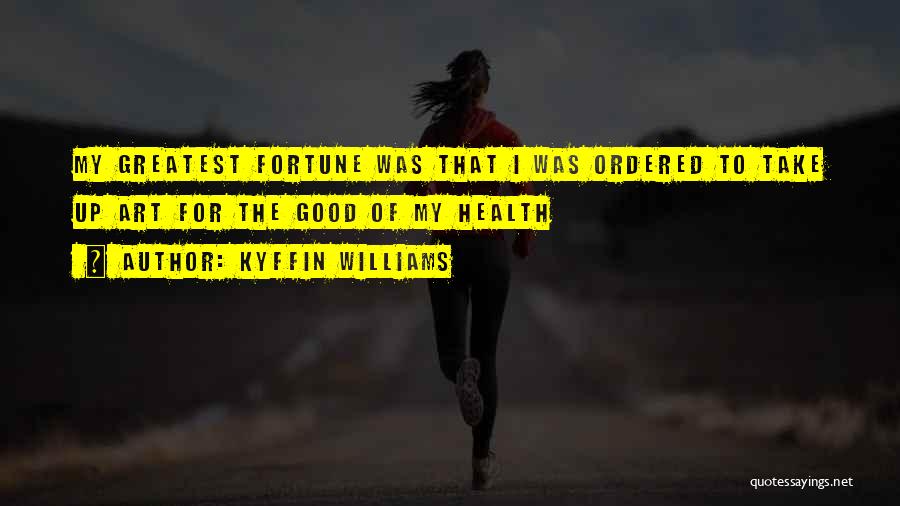 Wish You Good Health Quotes By Kyffin Williams