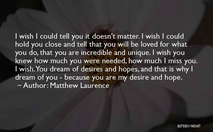 Wish You Knew How Much I Miss You Quotes By Matthew Laurence