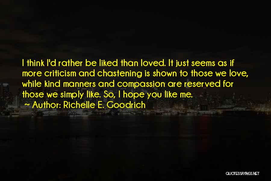Wish You Loved Me Like I Love You Quotes By Richelle E. Goodrich