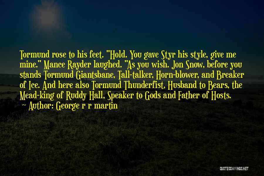 Wish You Mine Quotes By George R R Martin